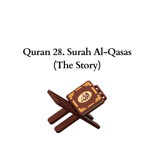 Quran 28. Surah Al-Qasas (The Story) 